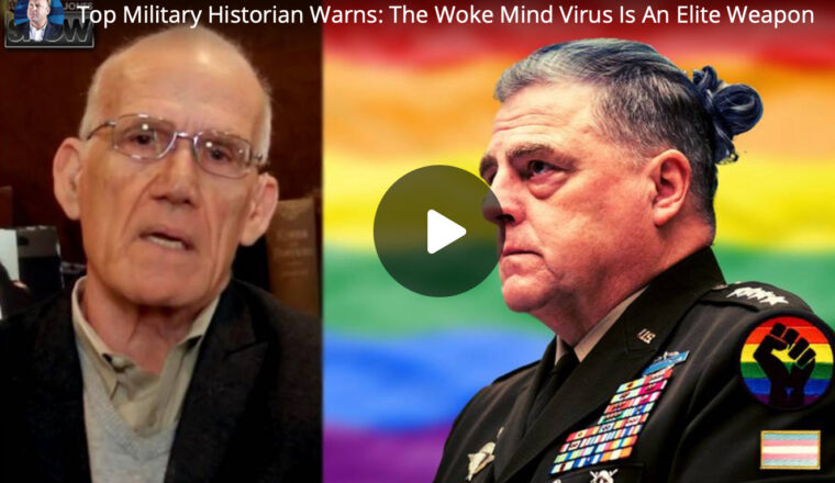 Topmilitair-historicus waarschuwt: het Woke Mind-virus is een elitewapen (video)